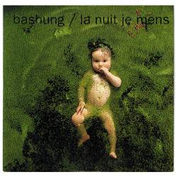 Alain Bashung : La Nuit Je Mens